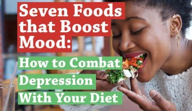 Seven Foods that Boost Mood: How to Combat Depression With Your Diet