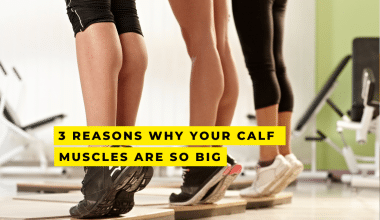 3 Reasons Why Your Calf Muscles are So Big text overlay with close of of women's calves
