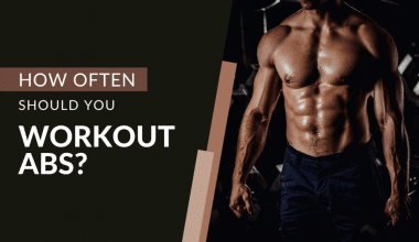 How Often Should You Workout Abs