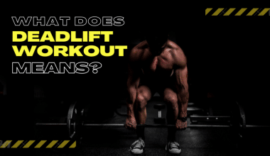 What Does Deadlift Workout Mean