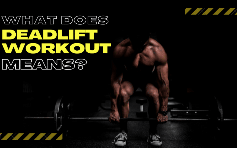 What Does Deadlift Workout Mean