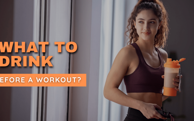 What To Drink Before A Workout