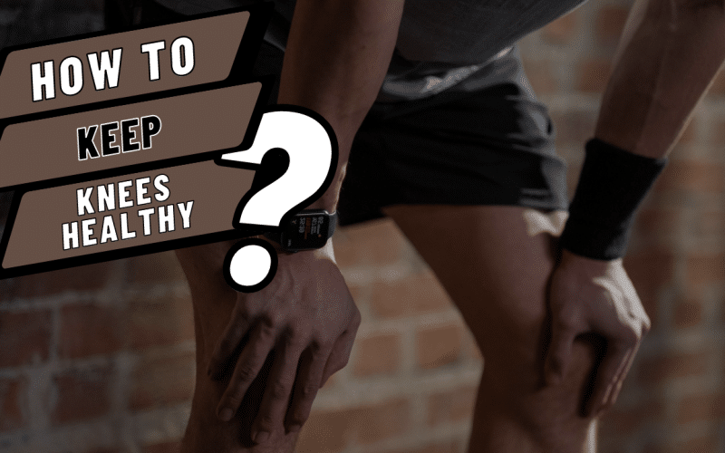 How To Keep Knees Healthy