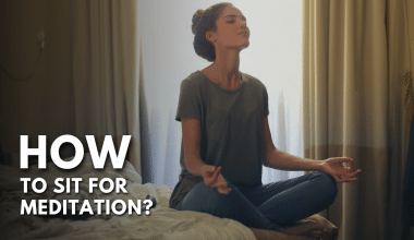 How To Sit For Meditation