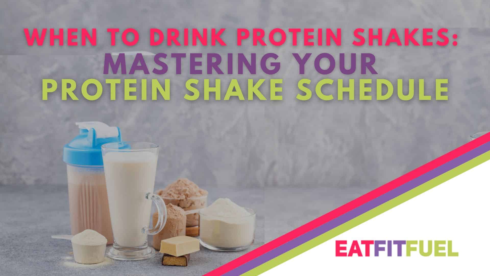 When to Drink Protein Shakes Mastering Your Protein Shake Schedule