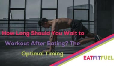 How Long Should You Wait to Workout After Eating? The Optimal Timing