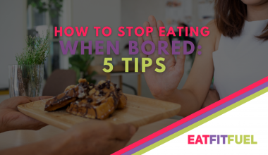 How to Stop Eating When Bored